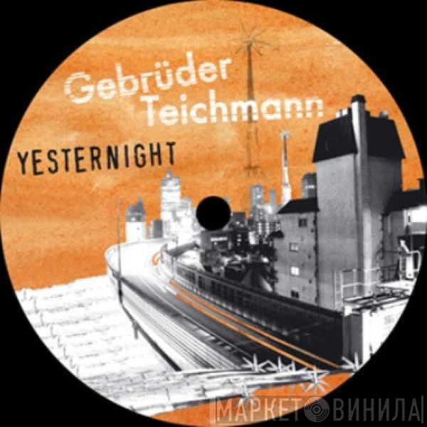 Gebr. Teichmann - Yesternight