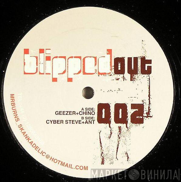 Geezer, DJ Chino, Cyber Steve, Ant - Blipped 02