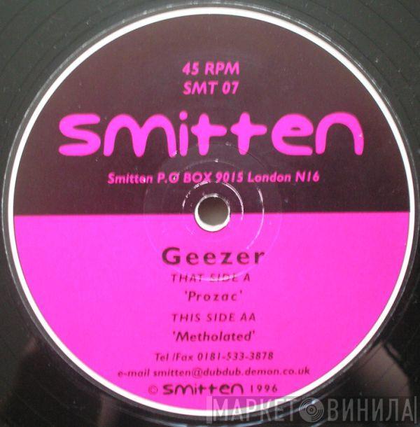 Geezer - Prozac / Metholated