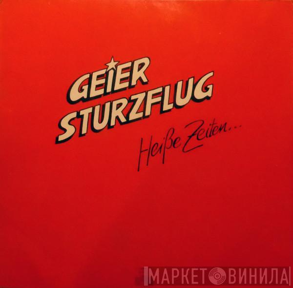 Geier Sturzflug - Heiße Zeiten...