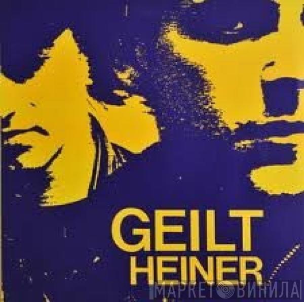 Geilt Heiner - Geilt Heiner