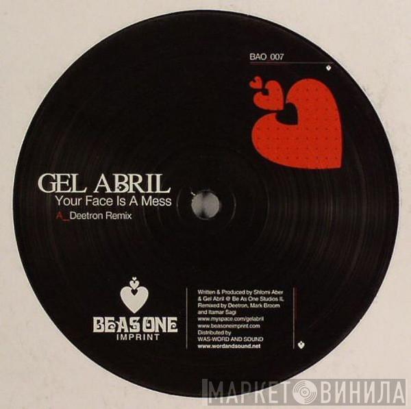 Gel Abril - Your Face Is A Mess Remixes