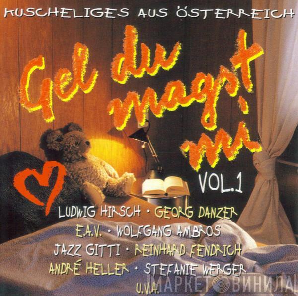  - Gel Du Magst Mi Vol.1 (Kuscheliges Aus Österreich)