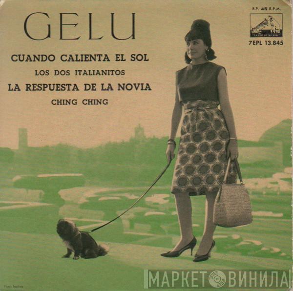 Gelu - Cuando Calienta El Sol / Los Dos Italianitos / La Respuesta De La Novia / Ching Ching