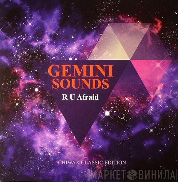 Gemini Sounds - R U Afraid