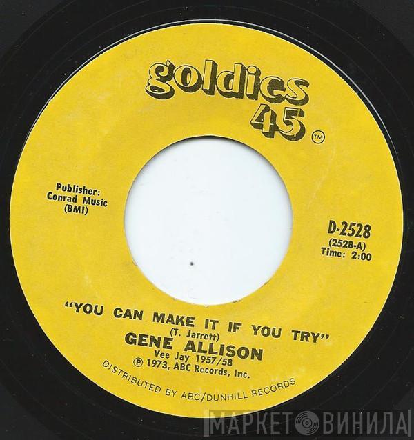 Gene Allison - You Can Make It If You Try / Hey, Hey, I Love You