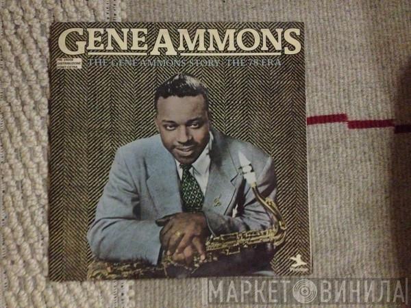 Gene Ammons  - The Gene Ammons Story: The 78 Era