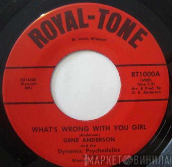 Gene Anderson, The Dynamic Psychedelics - Whats Wrong With You Girl