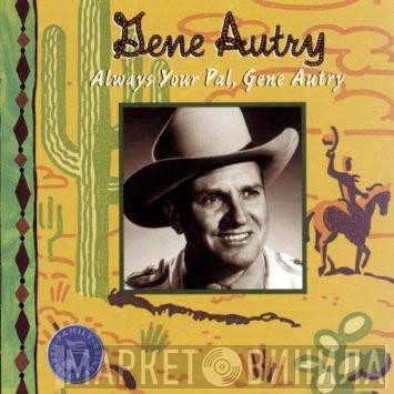 Gene Autry - Always Your Pal, Gene Autry