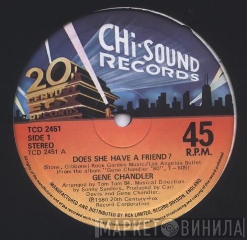  Gene Chandler  - Does She Have A Friend? / Let Me Make Love To You