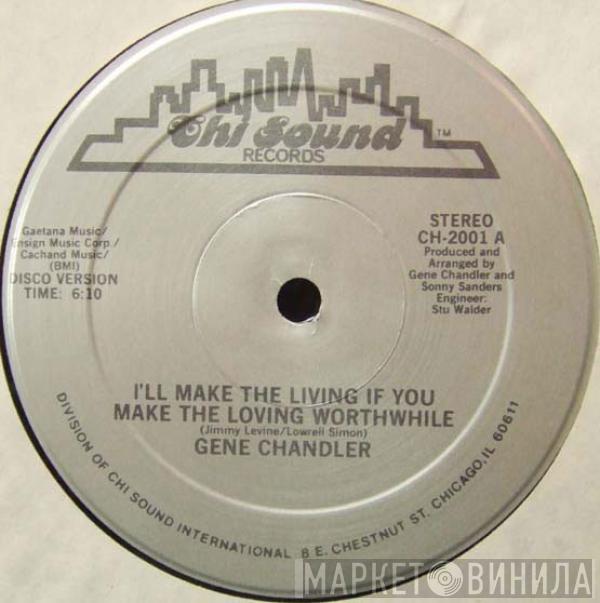  Gene Chandler  - I'll Make The Living If You Make The Loving Worthwhile / Time Is A Thief