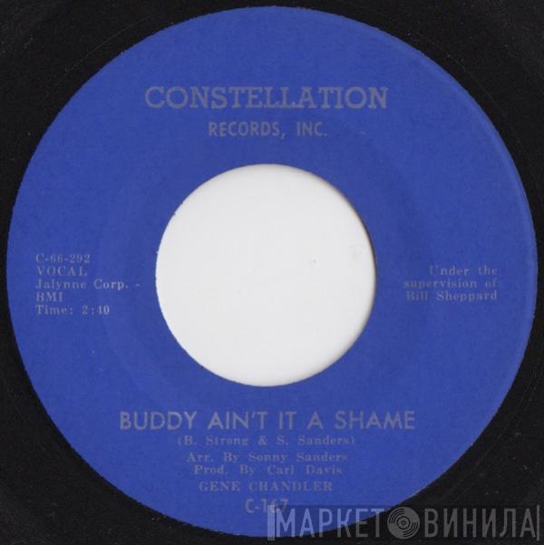 Gene Chandler - Buddy Ain't It A Shame / (I'm Just A) Fool For You