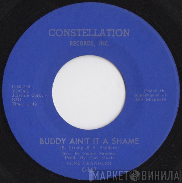 Gene Chandler - Buddy Ain't It A Shame / (I'm Just A) Fool For You
