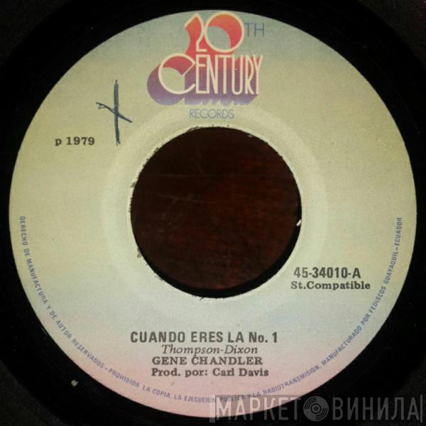  Gene Chandler  - Cuando Eres La No. 1