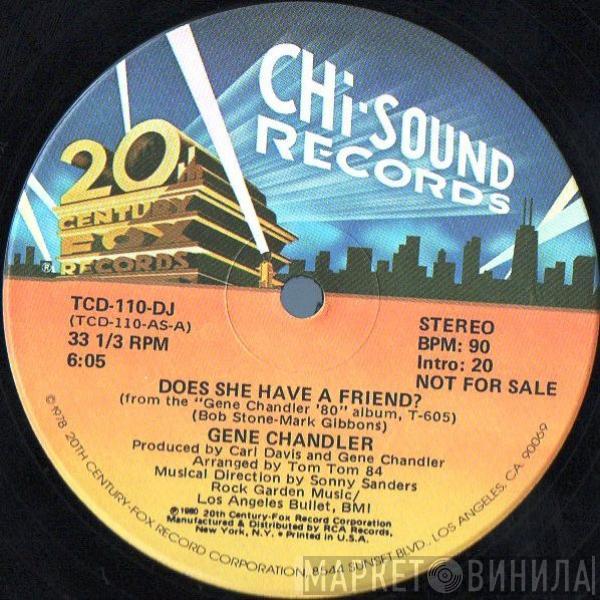  Gene Chandler  - Does She Have A Friend?