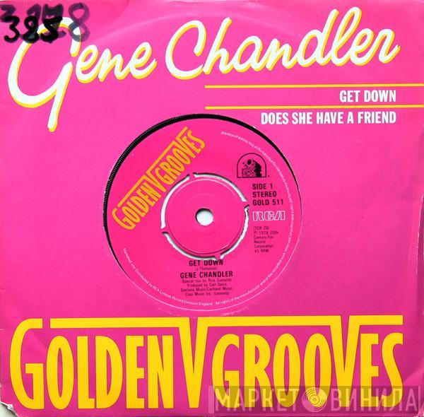 Gene Chandler - Get Down / Does She Have A Friend