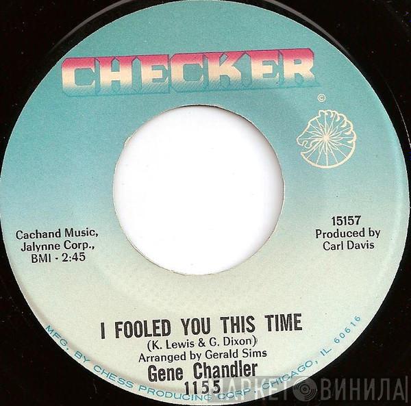 Gene Chandler - I Fooled You This Time / Such A Pretty Thing