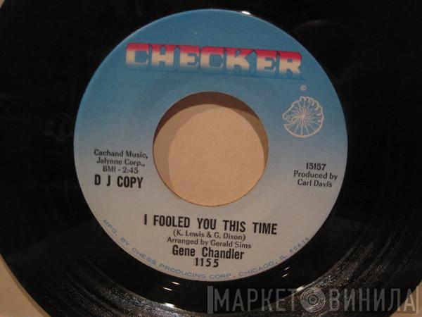 Gene Chandler - I Fooled You This Time