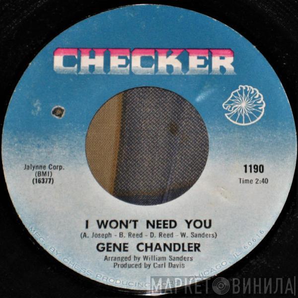 Gene Chandler - I Won't Need You