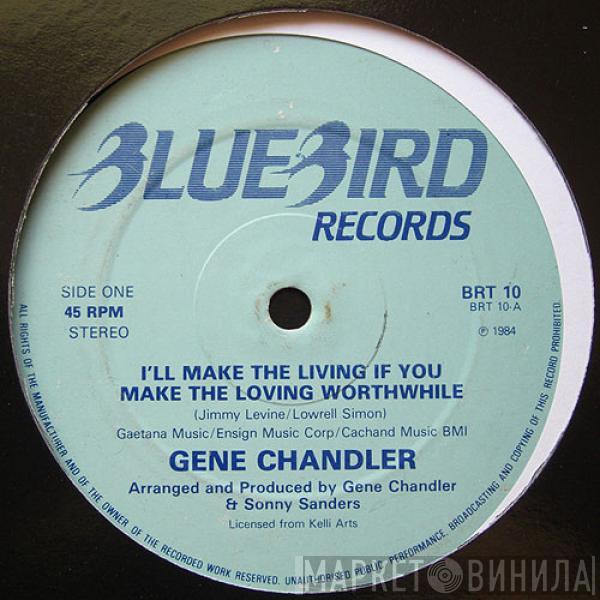 Gene Chandler - I'll Make The Living If You Make The Loving Worthwhile