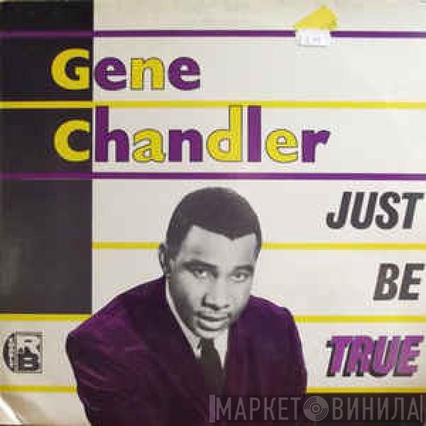 Gene Chandler - Just Be True