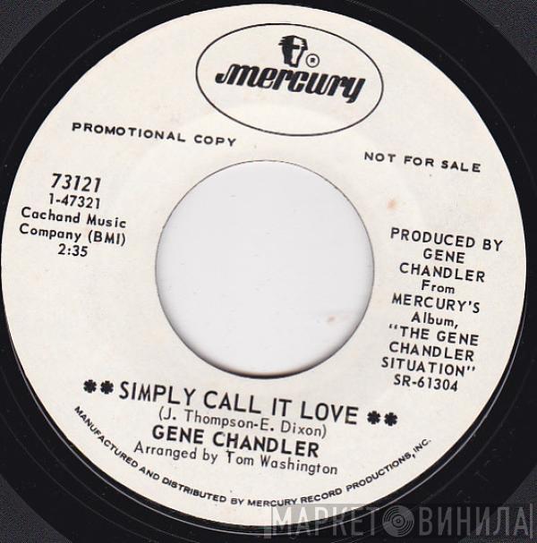  Gene Chandler  - Simply Call It Love