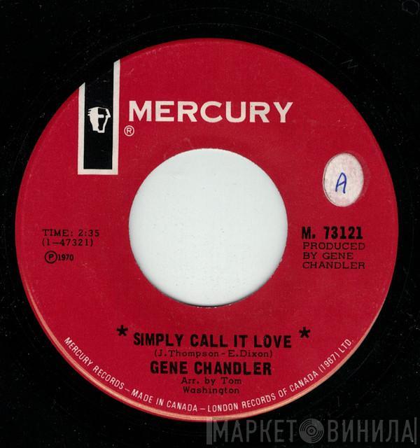 Gene Chandler - Simply Call It Love