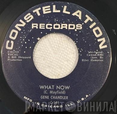 Gene Chandler - What Now / If You Can't Be True
