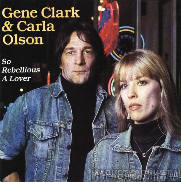 Gene Clark, Carla Olson - So Rebellious A Lover