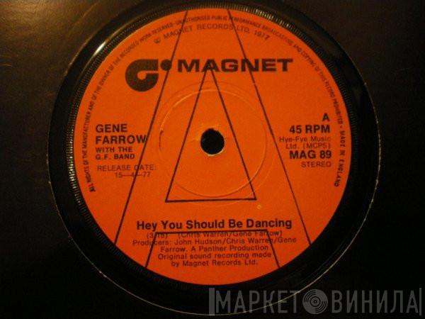 Gene Farrow With G.F. Band - Hey You Should Be Dancing