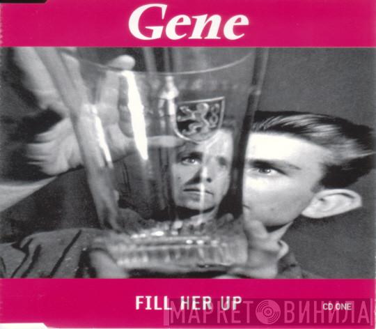 Gene - Fill Her Up