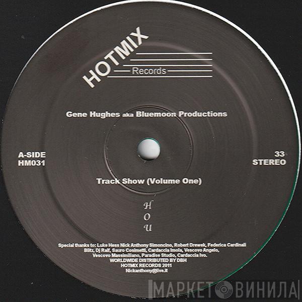 Gene Hughes, Bluemoon Productions - Track Show (Volume One)