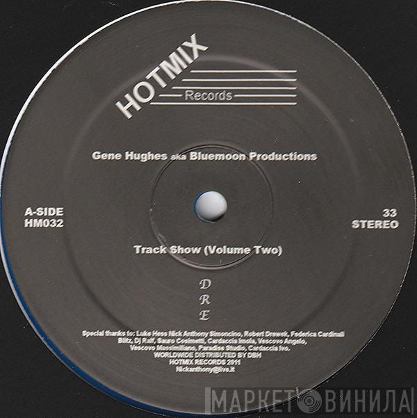 Gene Hughes, Bluemoon Productions - Track Show (Volume Two)