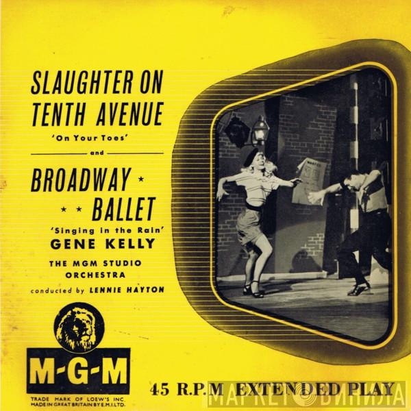 Gene Kelly, MGM Studio Orchestra - Slaughter On Tenth Avenue / Broadway Ballet