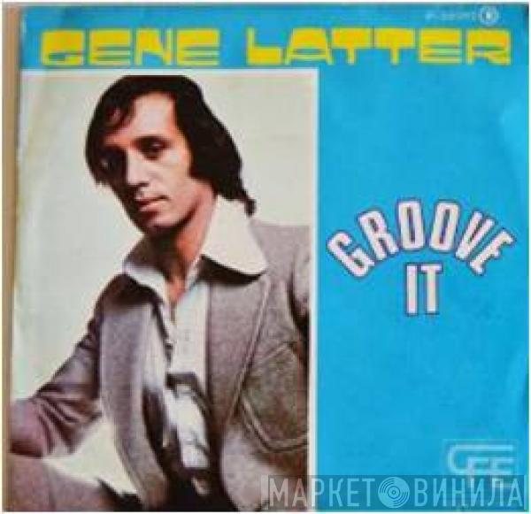 Gene Latter - Groove It