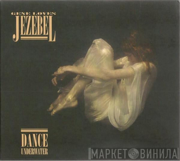  Gene Loves Jezebel  - Dance Underwater