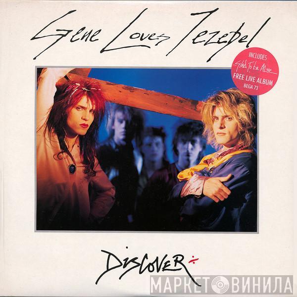 Gene Loves Jezebel - Discover / Glad To Be Alive