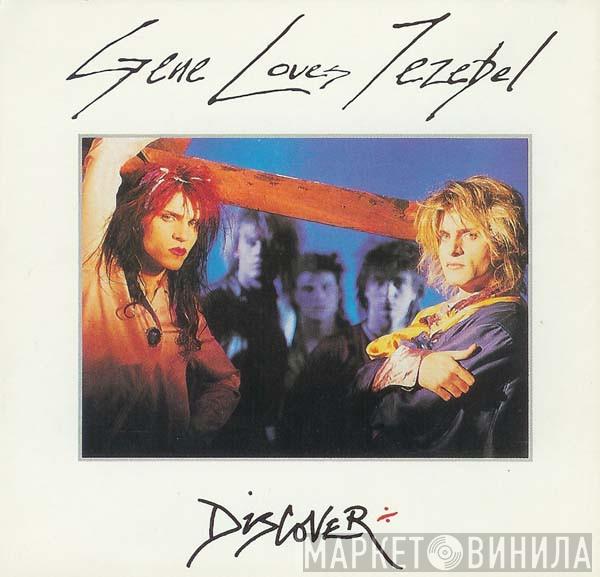  Gene Loves Jezebel  - Discover