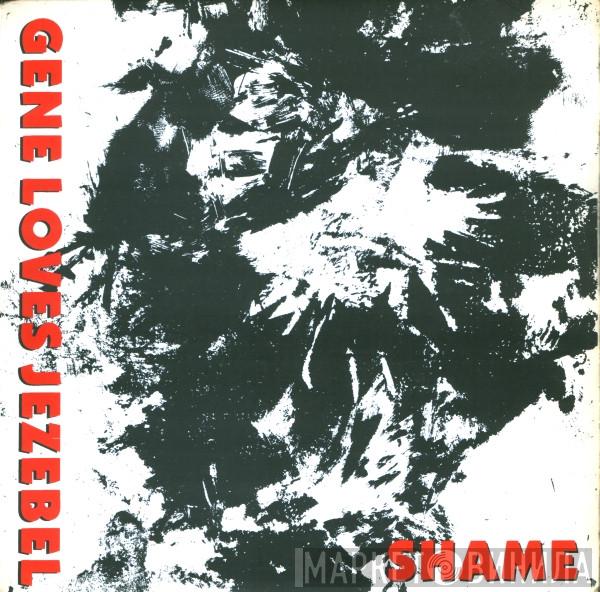 Gene Loves Jezebel - Shame