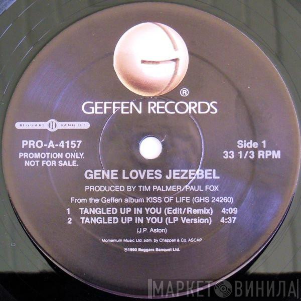Gene Loves Jezebel - Tangled Up In You / Jealous