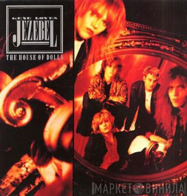  Gene Loves Jezebel  - The House Of Dolls