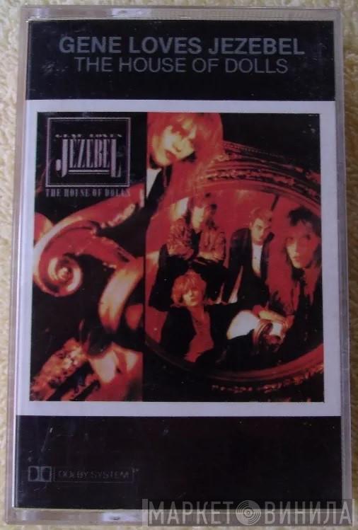  Gene Loves Jezebel  - The House Of Dolls