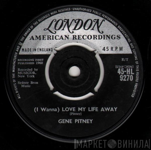 Gene Pitney - (I Wanna) Love My Life Away