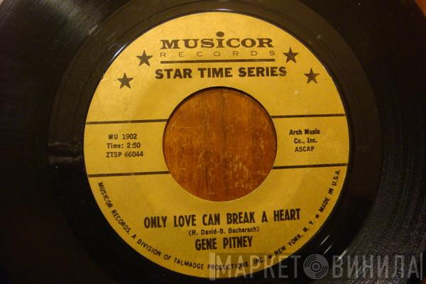  Gene Pitney  - Only Love Can Break A Heart / Every Breath I Take
