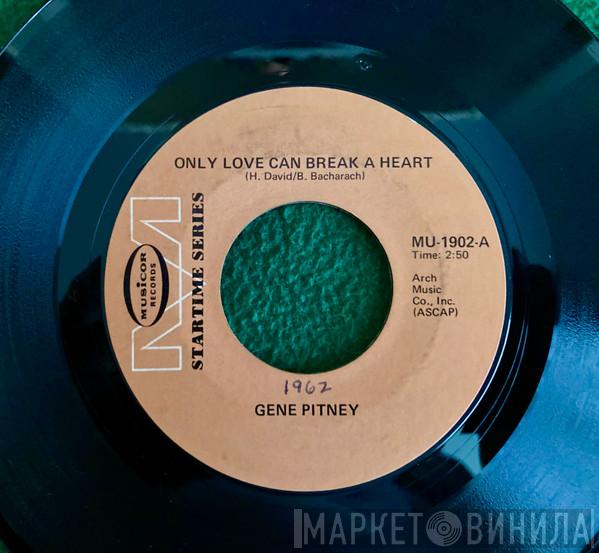  Gene Pitney  - Only Love Can Break A Heart / Every Breath I Take