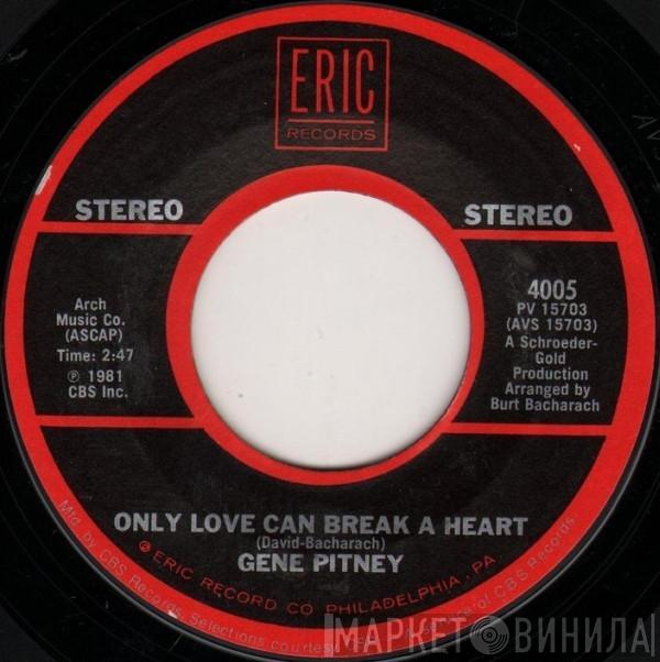  Gene Pitney  - Only Love Can Break A Heart / Town Without Pity