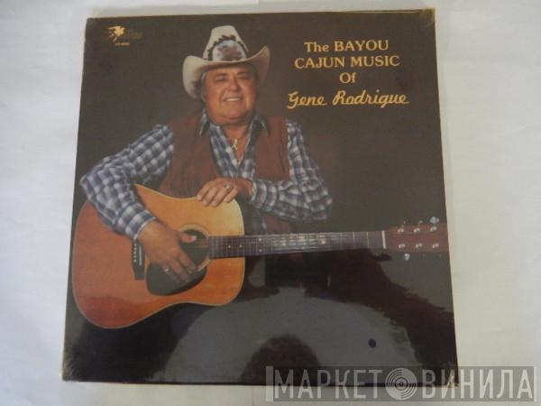 Gene Rodrigue - The Bayou Cajun Music Of Gene Rodrigue 