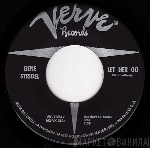 Gene Stridel - Let Her Go / One More Fool And One More Broken Heart