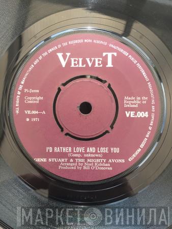 Gene Stuart, The Mighty Avons - I'd Rather Love And Lose You