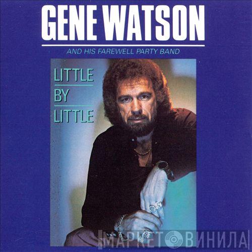 Gene Watson, The Farewell Party Band - Little By Little